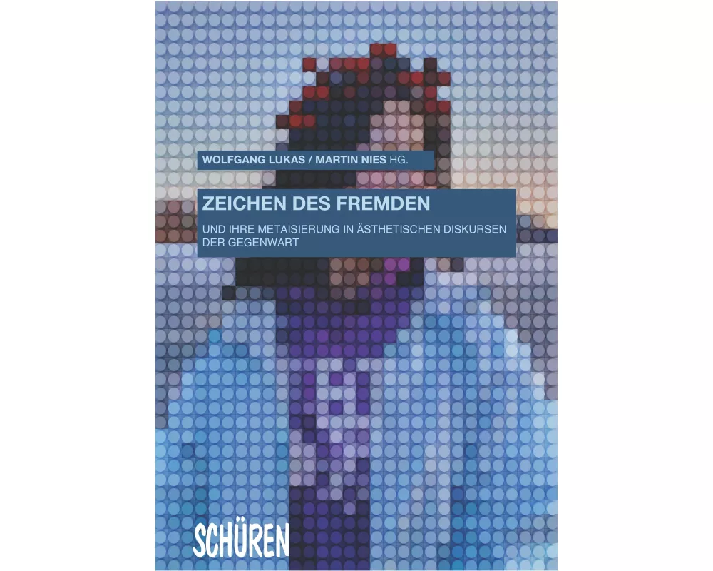 Zeichen des Fremden und ihre Metaisierung in ästhetischen Diskursen der Gegenwart