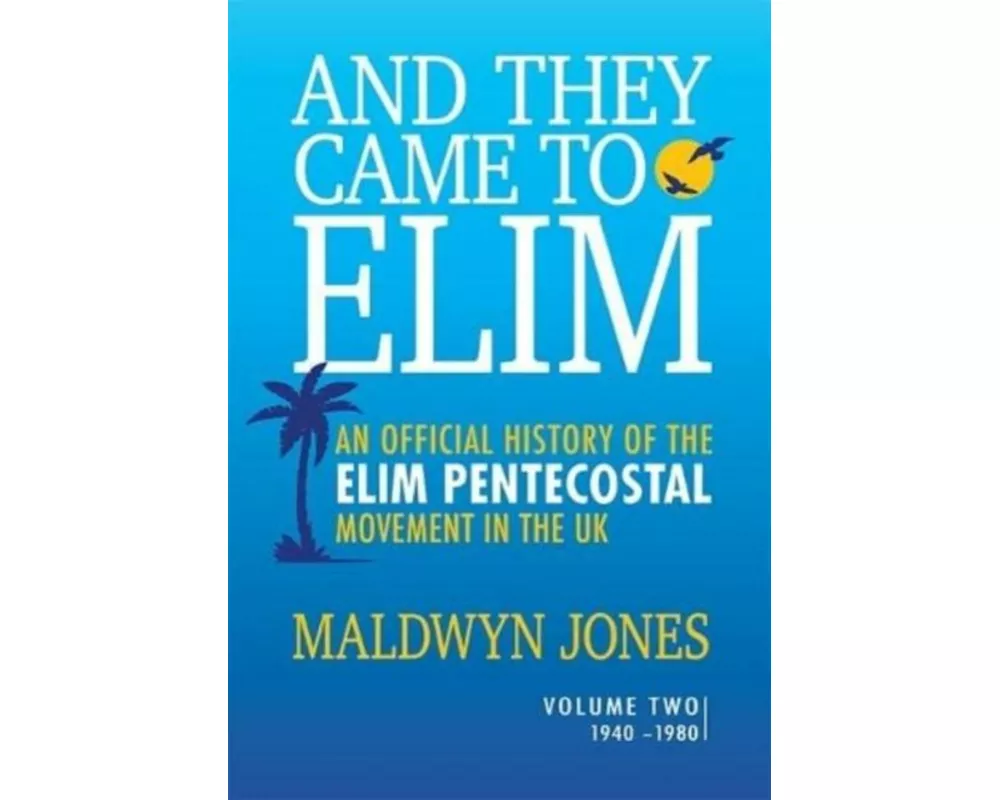 And They Came to Elim Volume 2