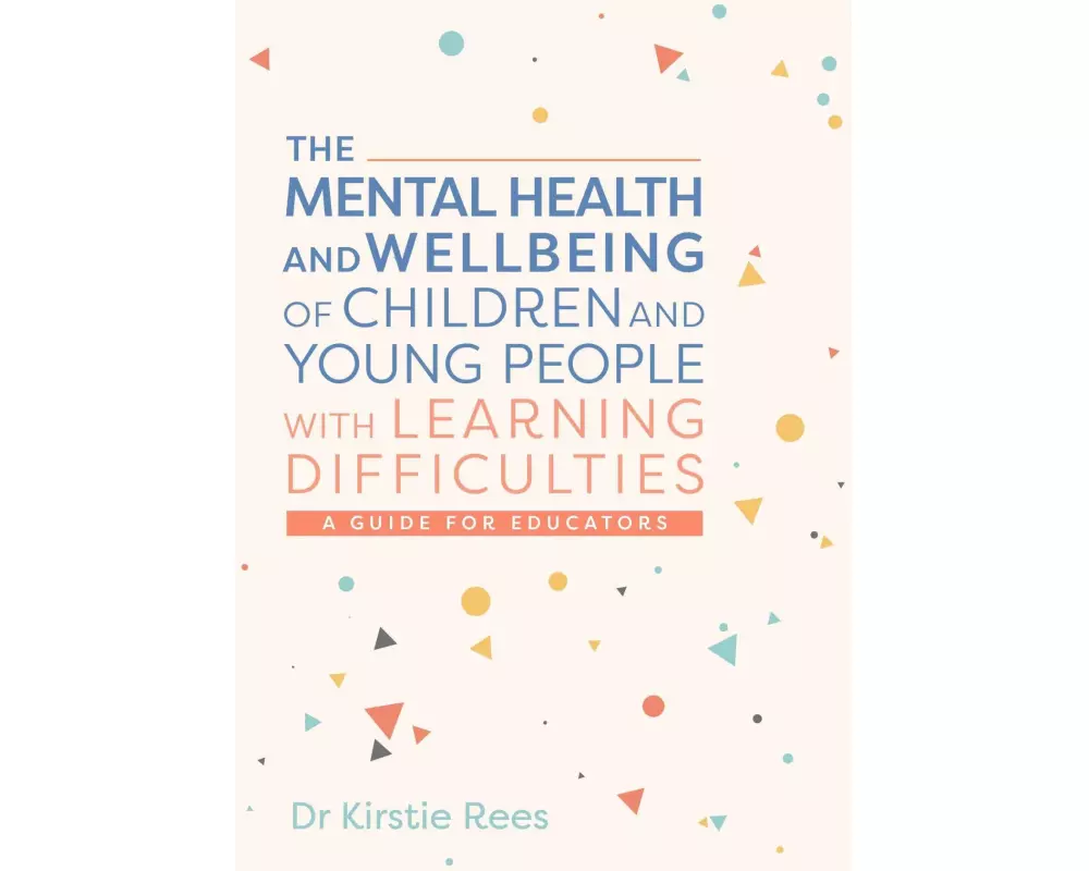 The Mental Health and Wellbeing of Children and Young People with Learning Difficulties