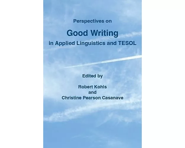 Perspectives on Good Writing in Applied Linguistics and TESOL