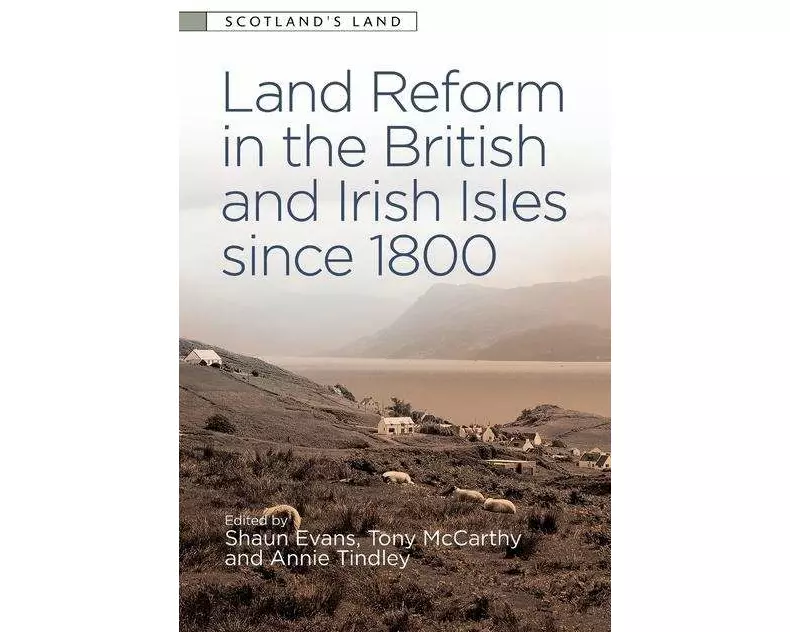 Land Reform in the British and Irish Isles Since 1800