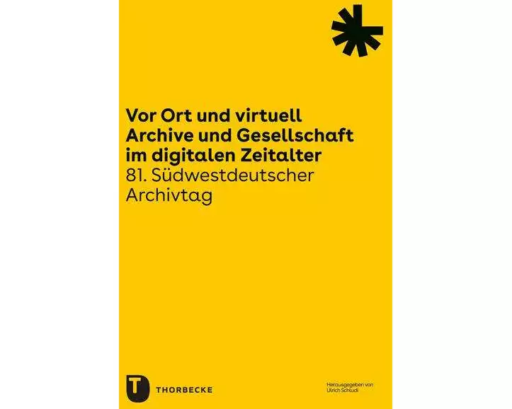 Vor Ort und virtuell. Archive und Gesellschaft im digitalen Zeitalter