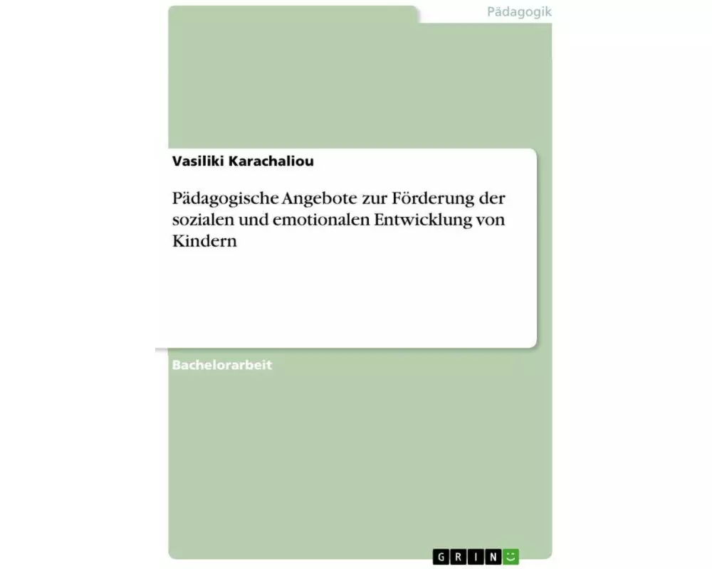Pädagogische Angebote zur Förderung der sozialen und emotionalen Entwicklung von Kindern