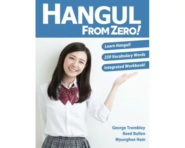 Hangul From Zero! Complete Guide to Master Hangul with Integrated Workbook and Download Audio