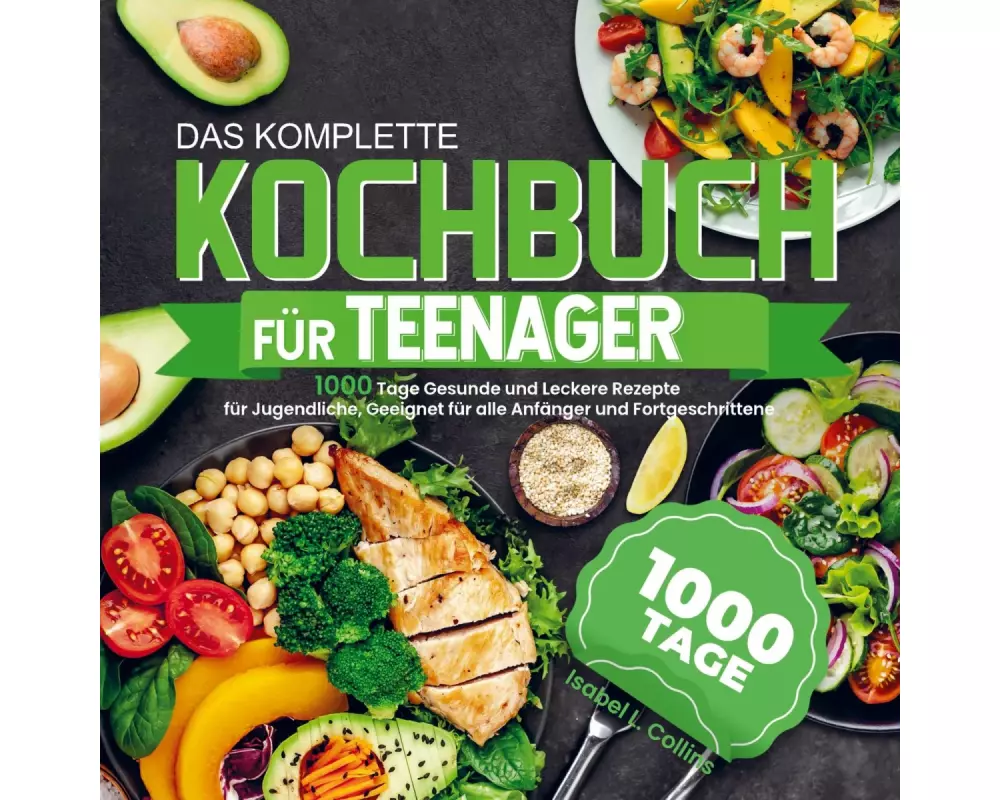 Das komplette Kochbuch für Teenager