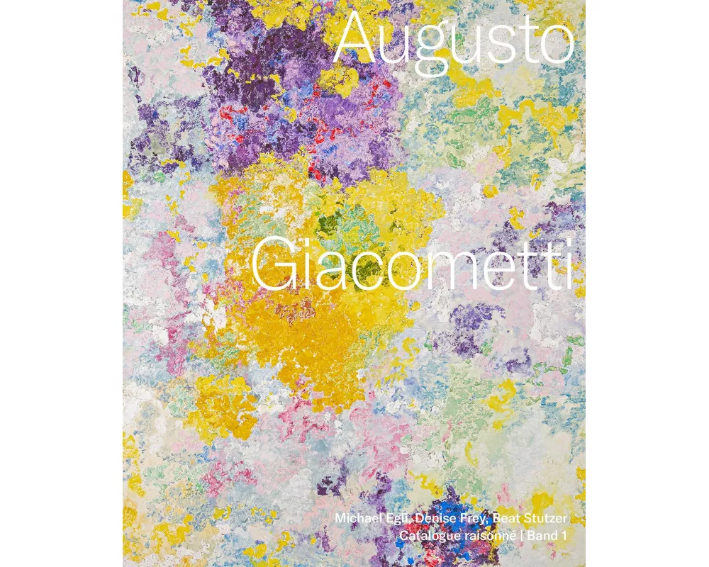 Augusto Giacometti. Catalogue raisonné