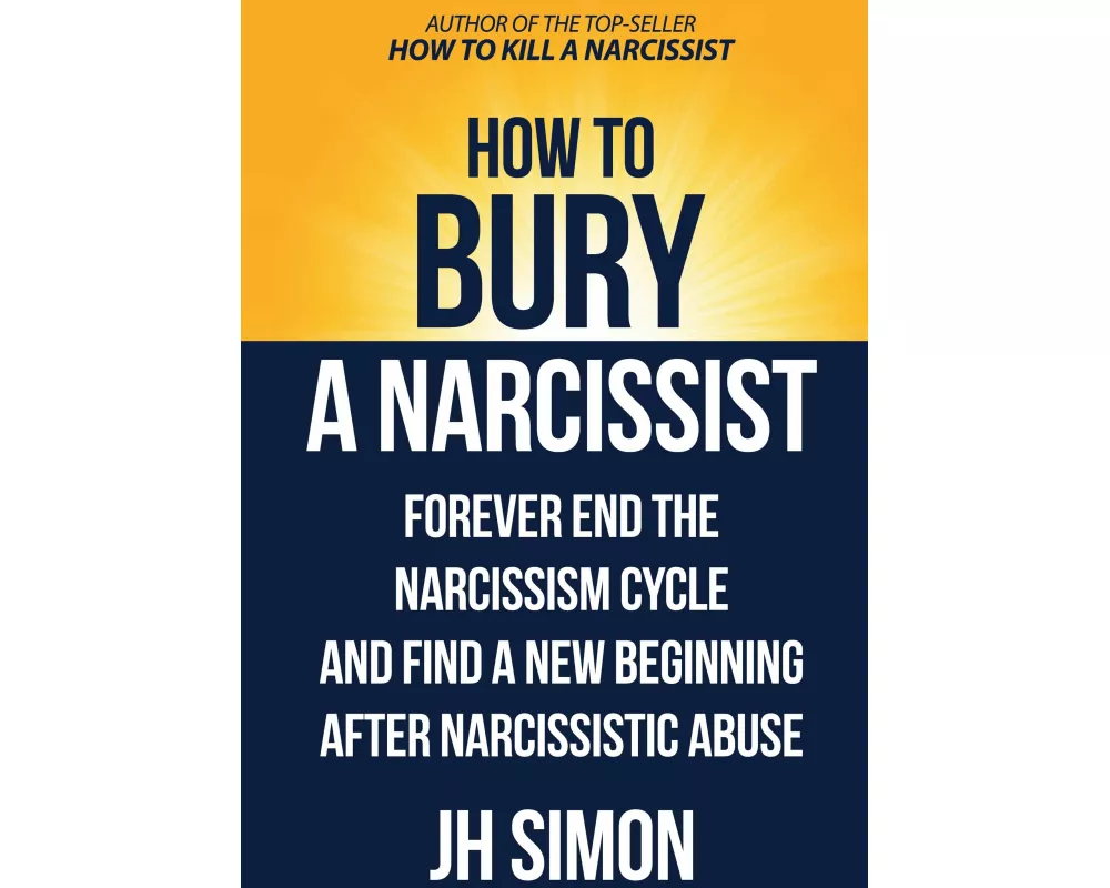 How To Bury A Narcissist