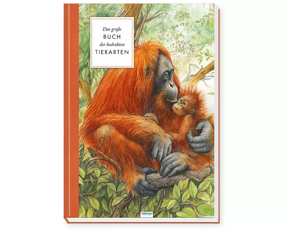 Trötsch Sachbuch Das große Buch der bedrohten Tierarten