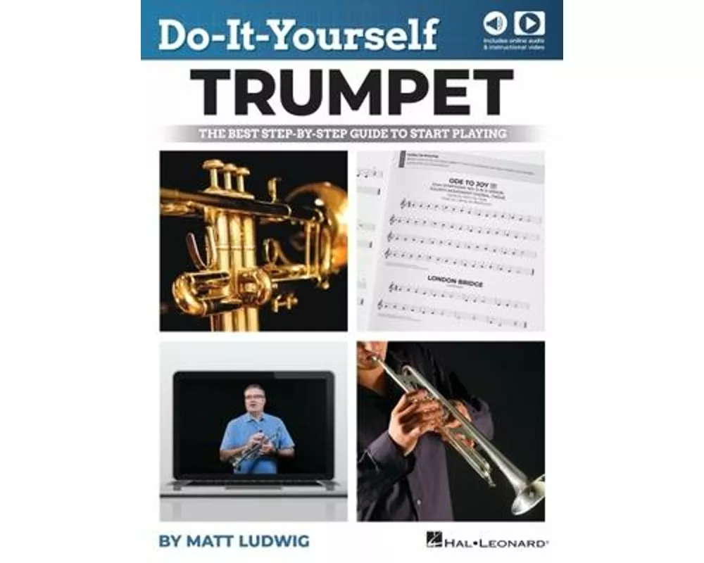 Do-It-Yourself Trumpet: The Best Step-By-Step Guide to Start Playing with Online Audio Demo Tracks and Video Instruction