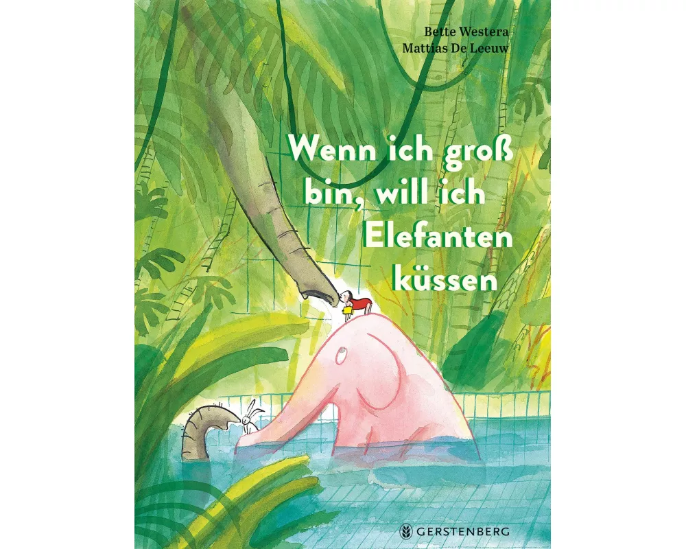 Wenn ich groß bin, will ich Elefanten küssen