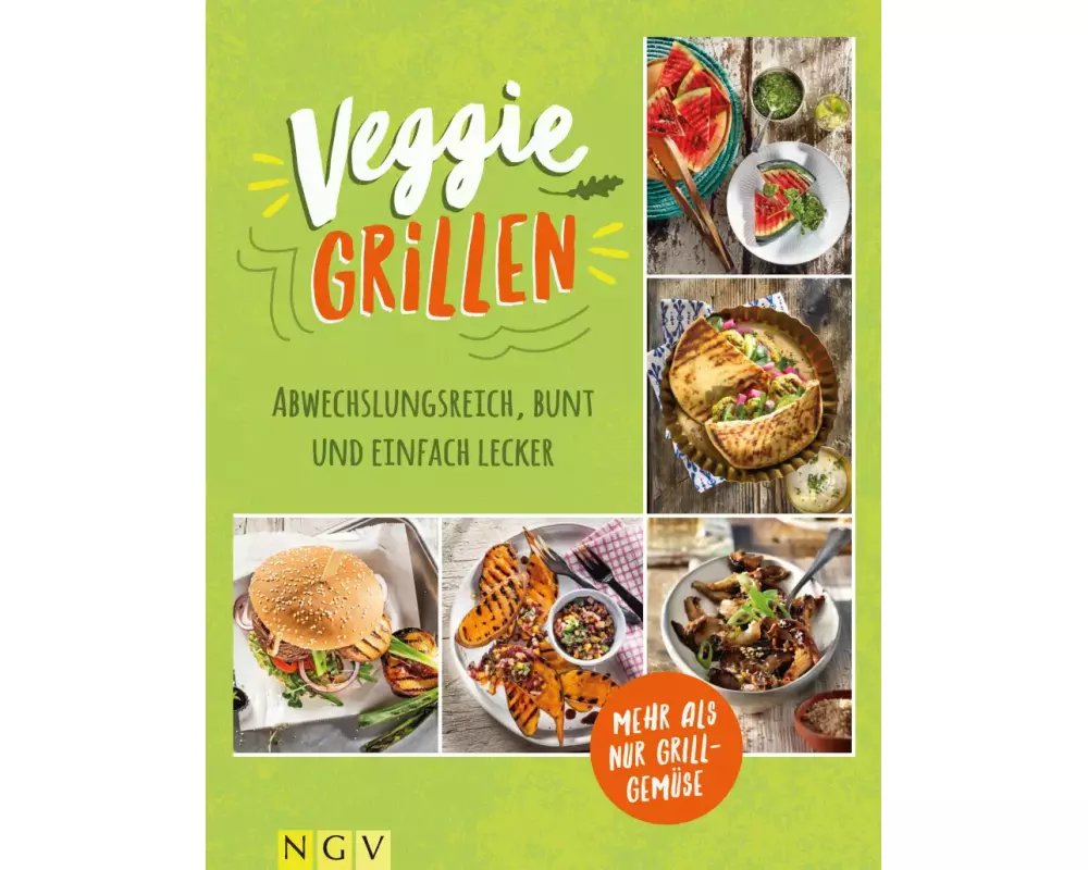 Veggie Grillen - Das Grillbuch für Vegetarier