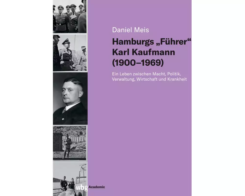 Hamburgs "Führer" Karl Kaufmann (1900-1969)