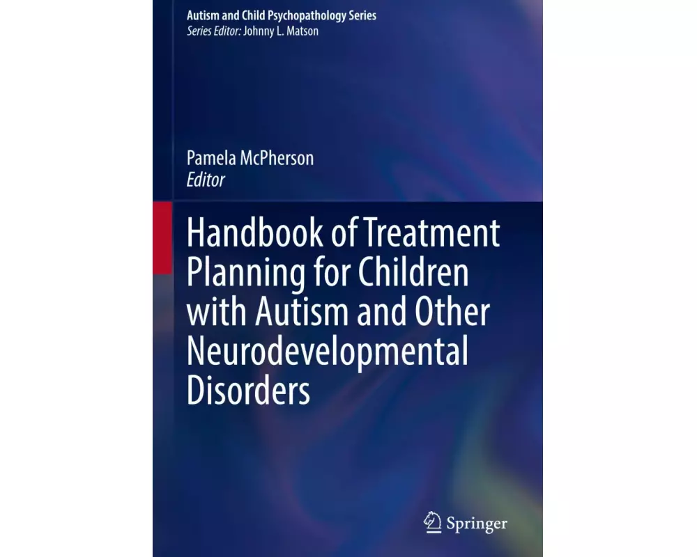 Handbook of Treatment Planning for Children with Autism and Other Neurodevelopmental Disorders