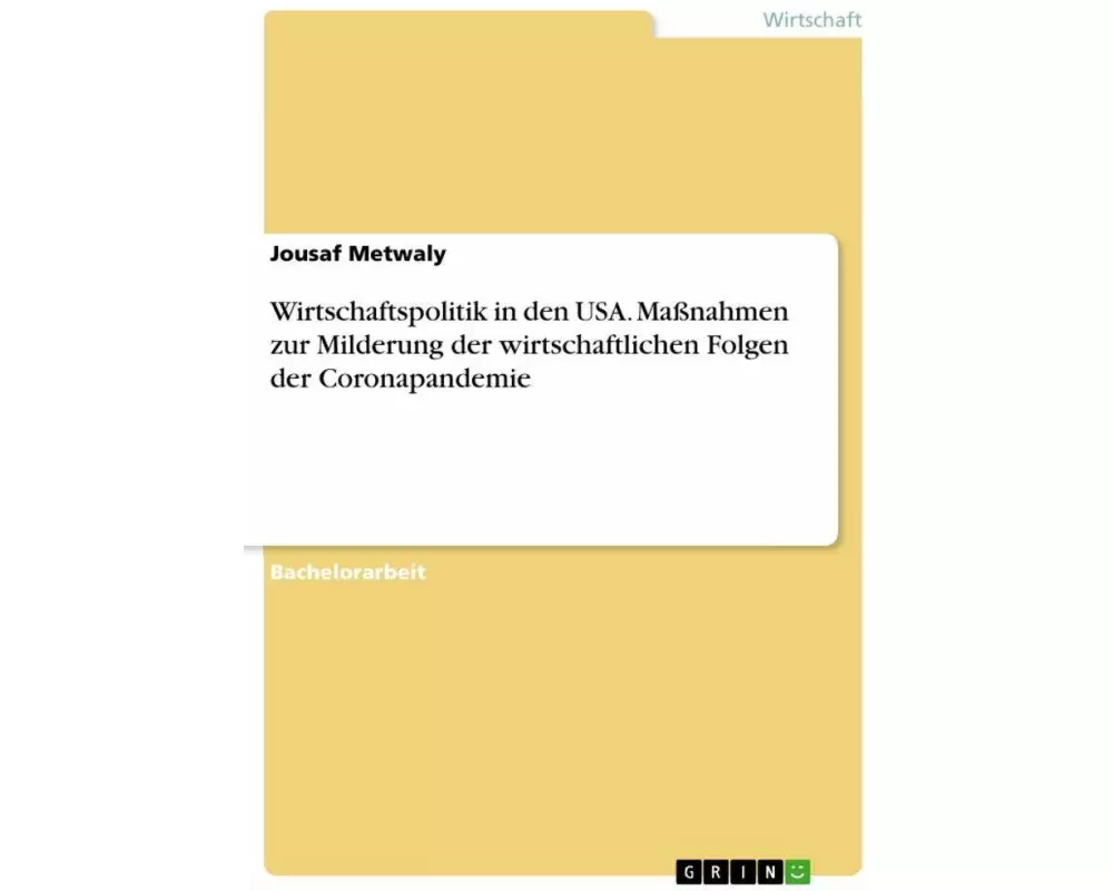 Wirtschaftspolitik in den USA. Maßnahmen zur Milderung der wirtschaftlichen Folgen der Coronapandemie