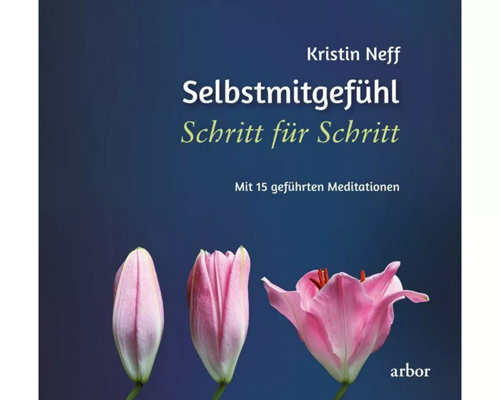Selbstmitgefühl Schritt für Schritt