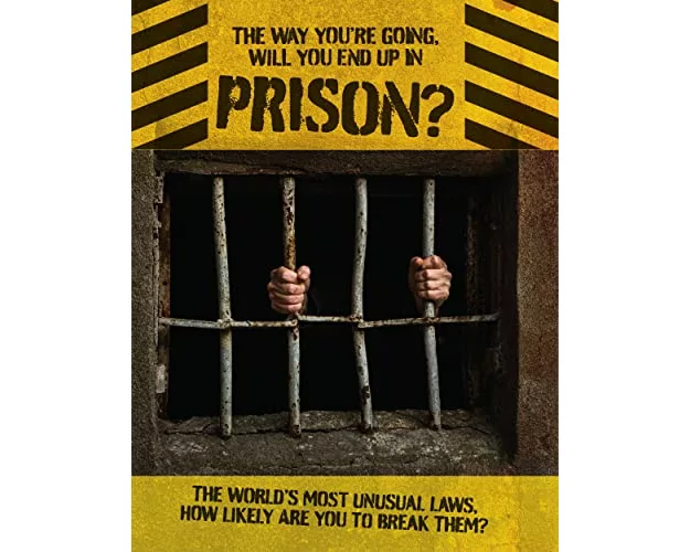 The Way You're Going, Will You End Up In Prison