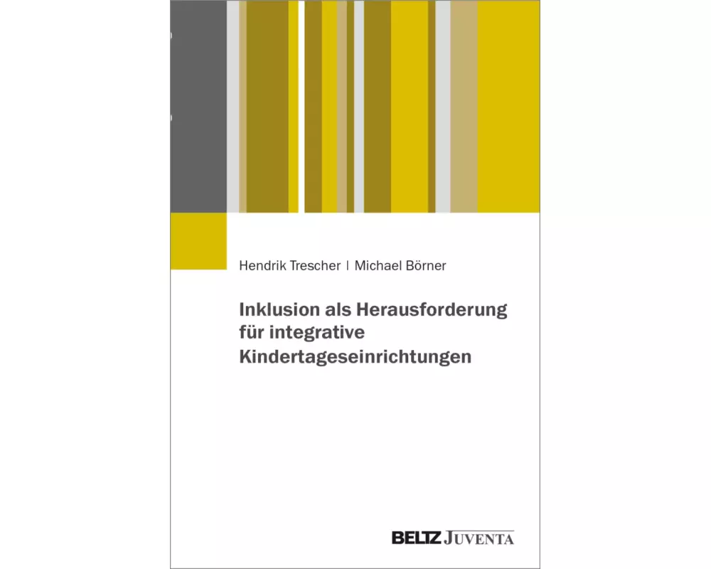 Inklusion als Herausforderung für integrative Kindertageseinrichtungen