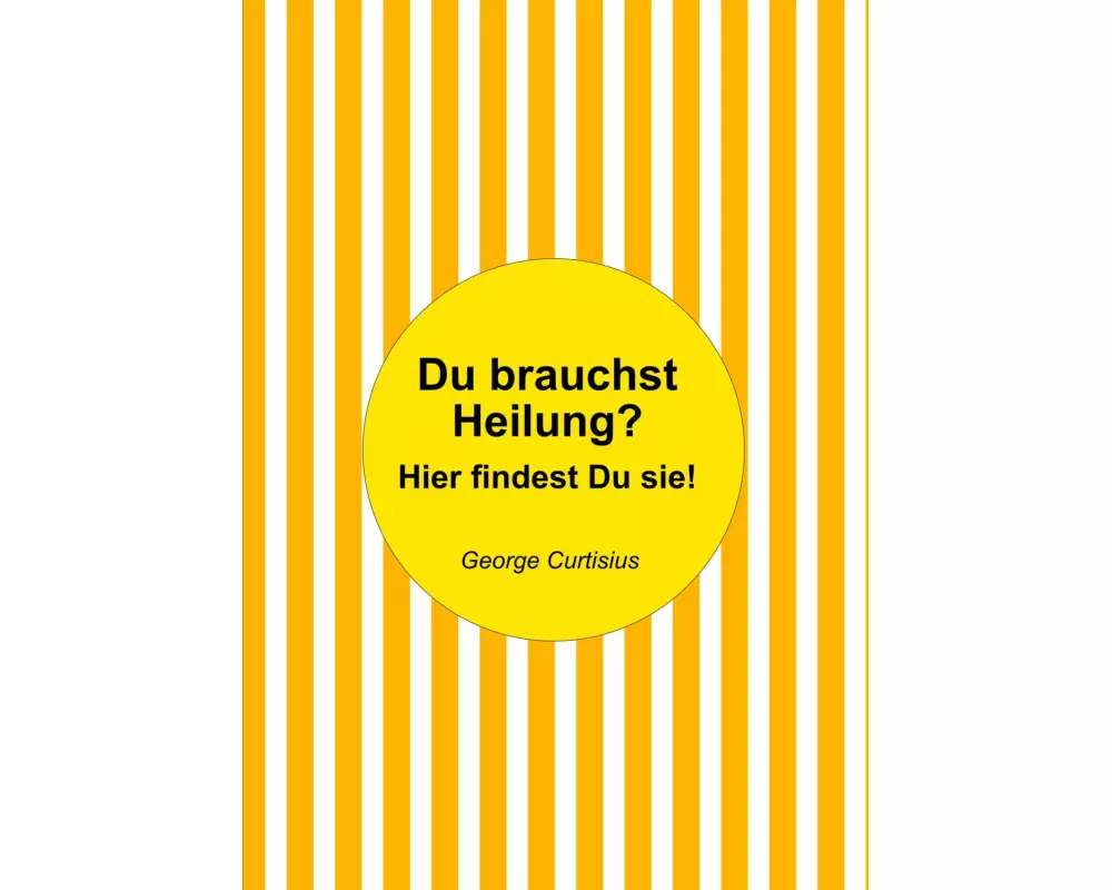 Du brauchst Heilung?