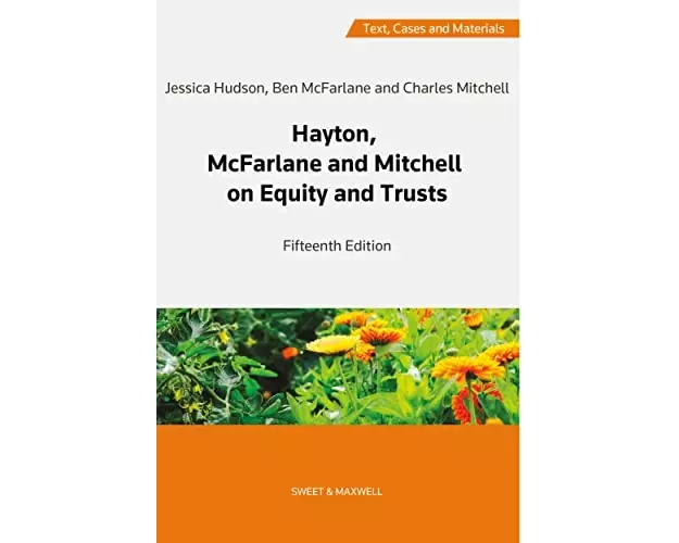 Hayton, McFarlane and Mitchell: Text, Cases and Materials on Equity and Trusts