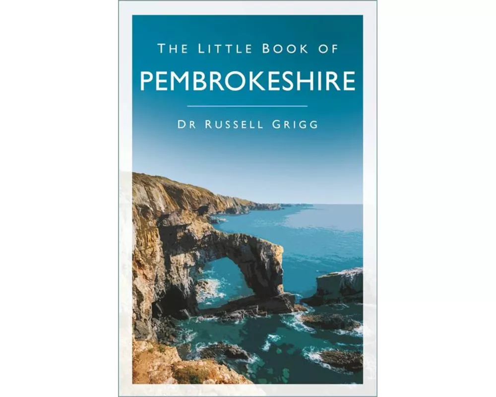 The Little Book of Pembrokeshire