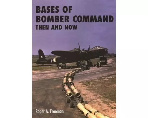 Bases of Bomber Command Then and Now