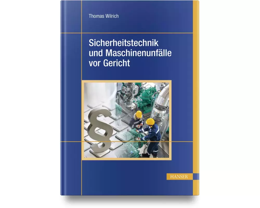 Sicherheitstechnik und Maschinenunfälle vor Gericht