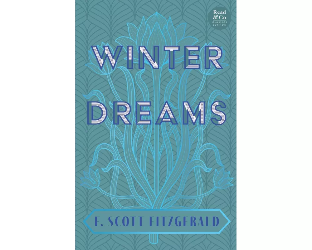 Winter Dreams (Read & Co. Classics Edition);The Inspiration for The Great Gatsby Novel