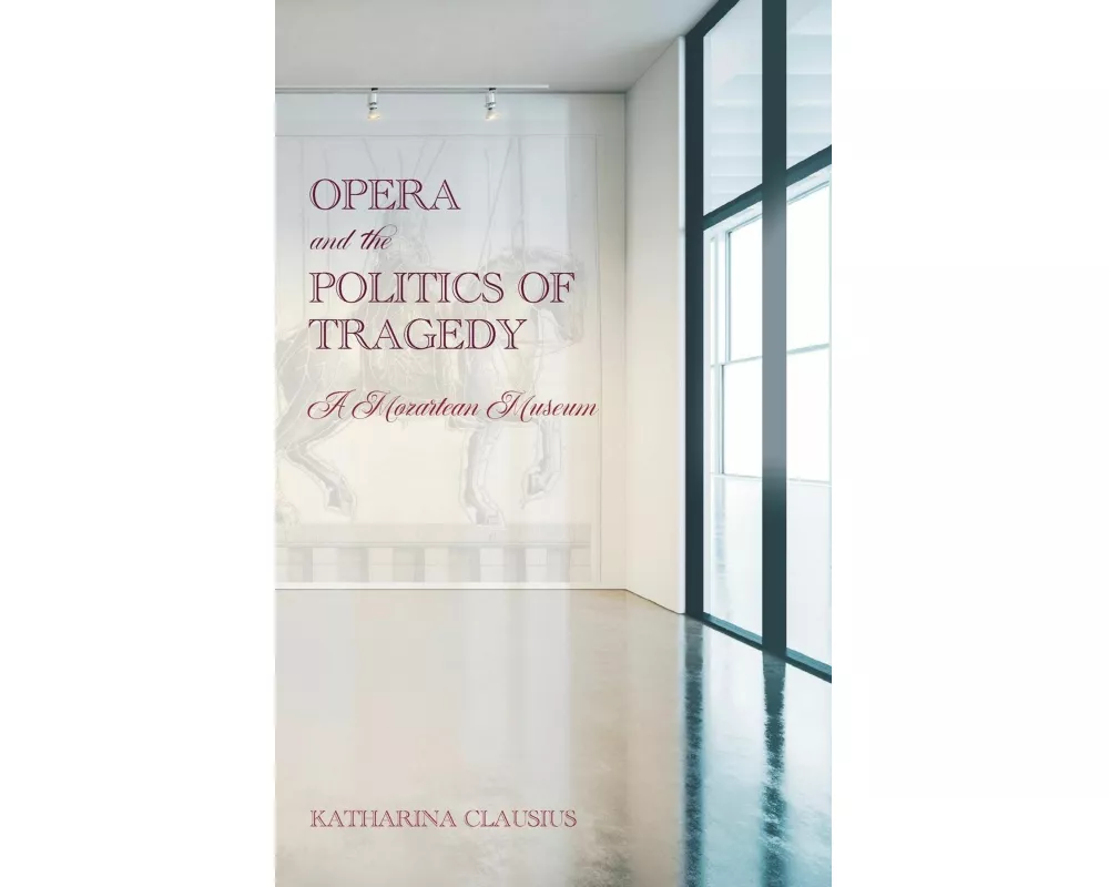 Opera and the Politics of Tragedy