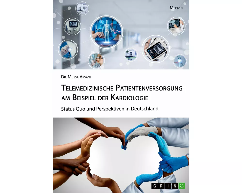 Telemedizinische Patientenversorgung am Beispiel der Kardiologie. Status Quo und Perspektiven in Deutschland