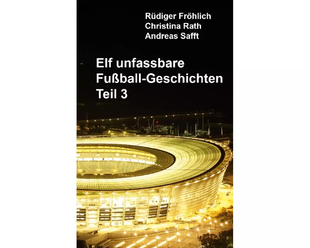 Elf unfassbare Fußball-Geschichten - Teil 3