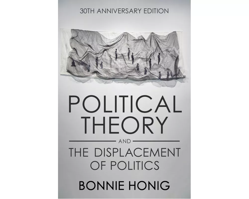 Political Theory and the Displacement of Politics