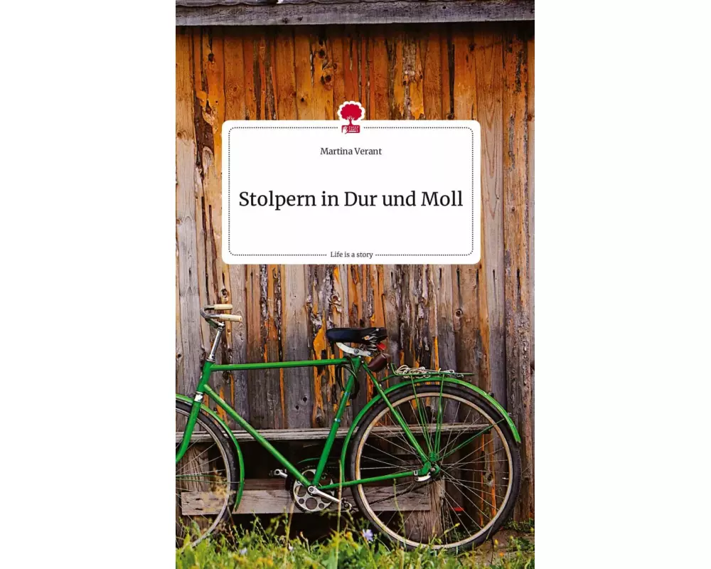 Stolpern in Dur und Moll. Life is a Story - story.one