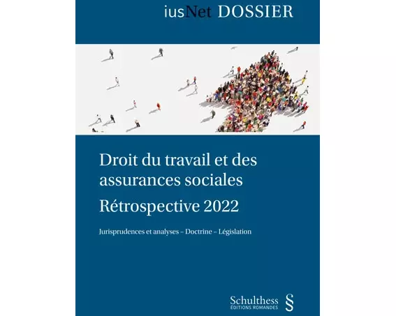 Droit du travail et des assurances sociales : Rétrospective 2022