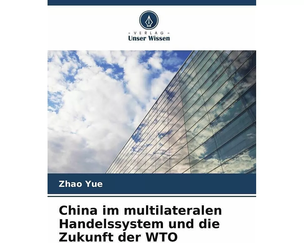 China im multilateralen Handelssystem und die Zukunft der WTO