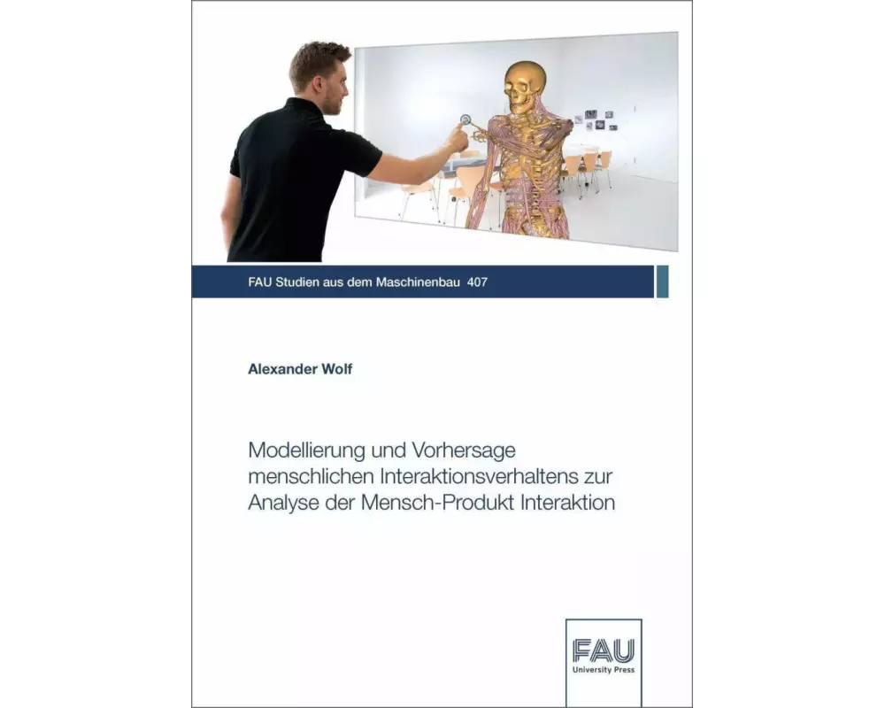Modellierung und Vorhersage menschlichen Interaktionsverhaltens zur Analyse der Mensch-Produkt Interaktion