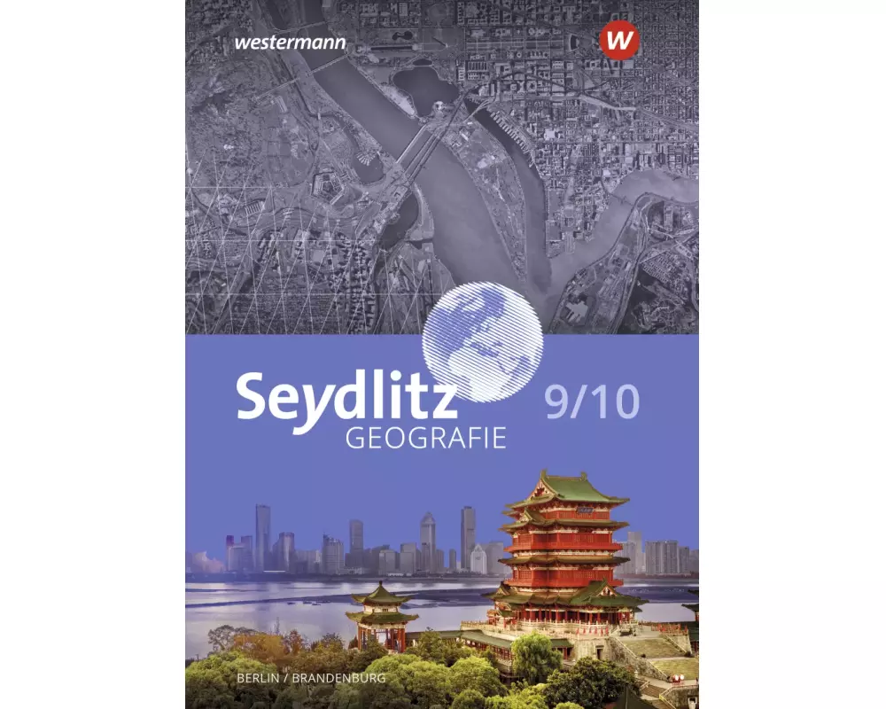 Seydlitz Geografie 9 / 10 . Schulbuch. Für Berlin und Brandenburg