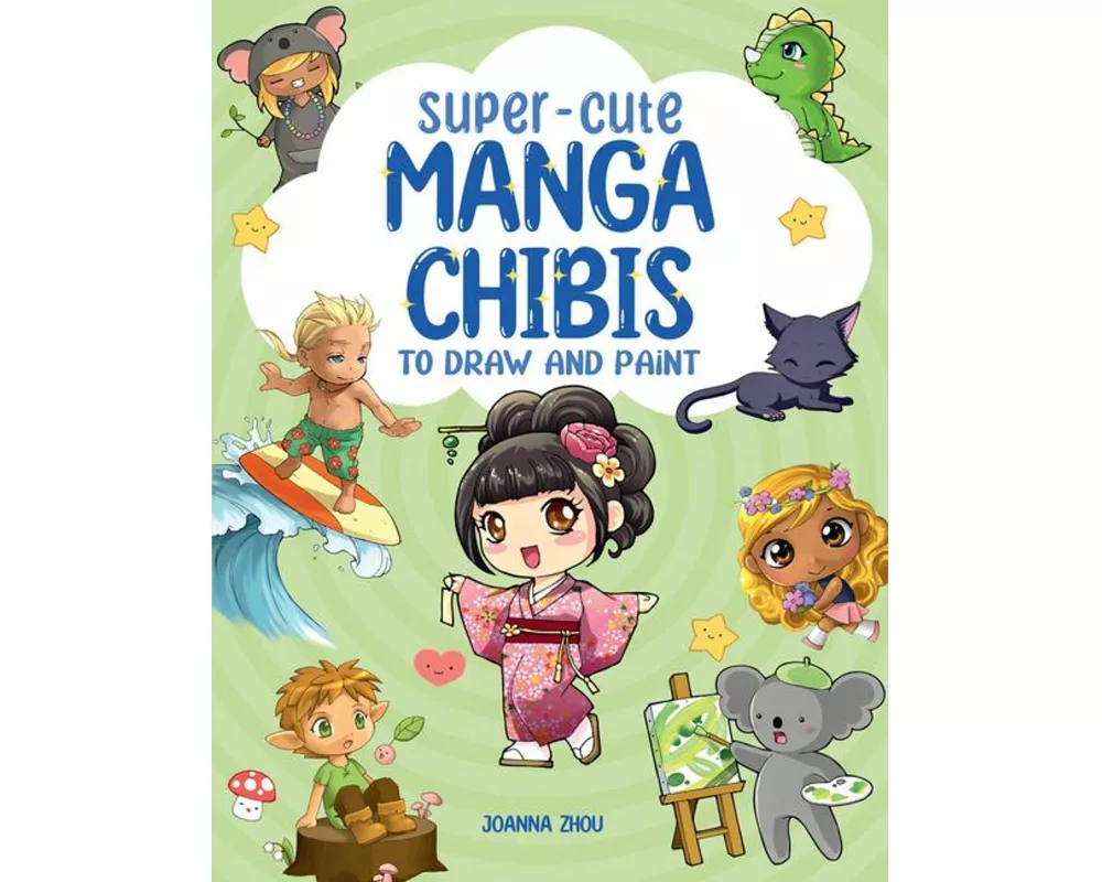 Super-Cute Manga Chibis to Draw and Paint