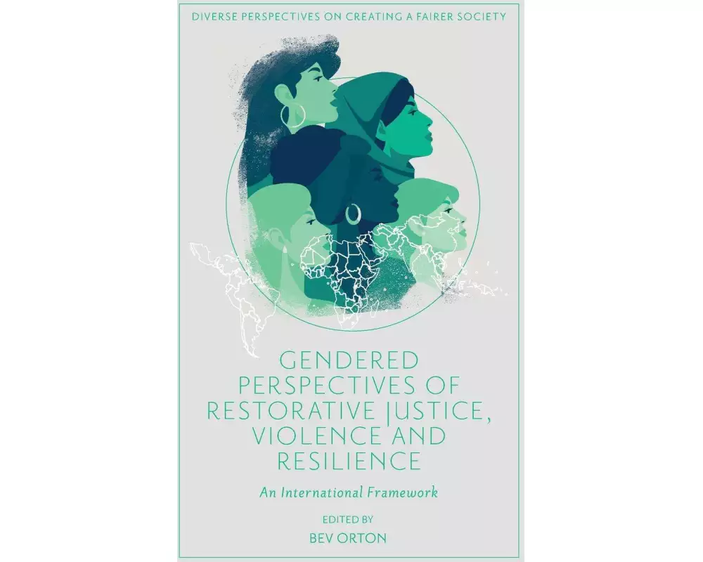 Gendered Perspectives of Restorative Justice, Violence and Resilience