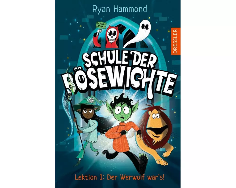 Schule der Bösewichte 1. Lektion 1: Der Werwolf war’s!