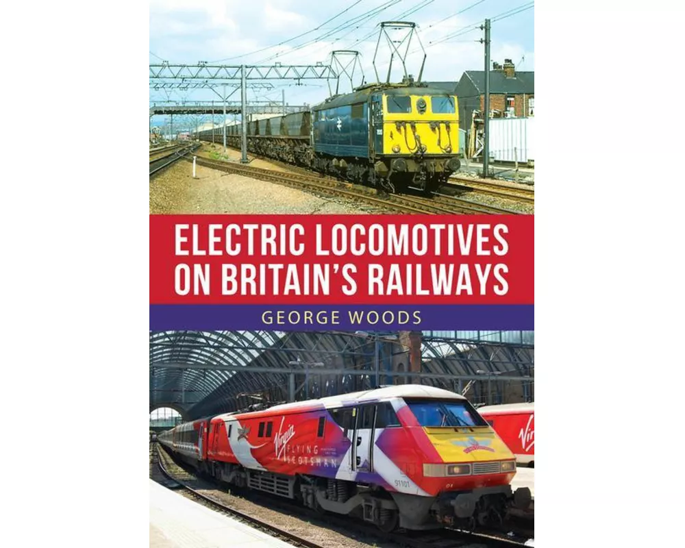 Electric Locomotives on Britain's Railways