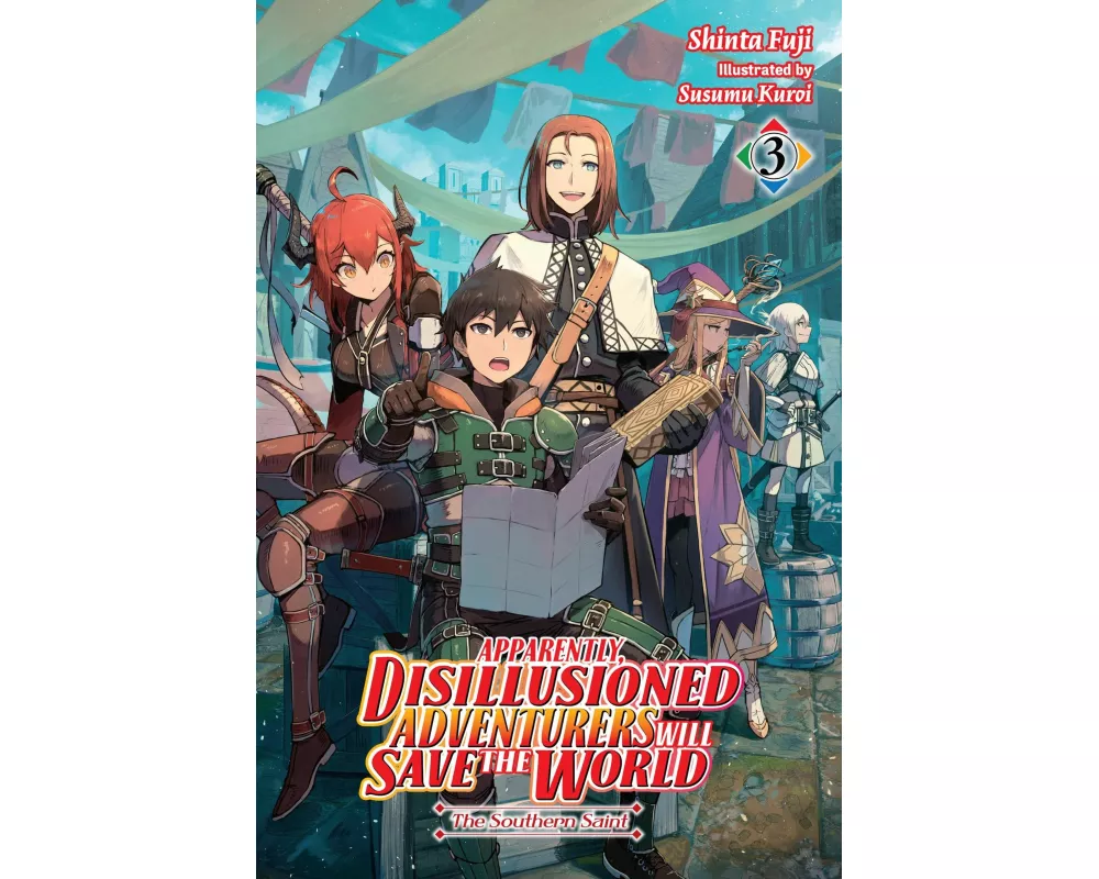 Apparently, Disillusioned Adventurers Will Save the World, Vol. 3 (light novel)
