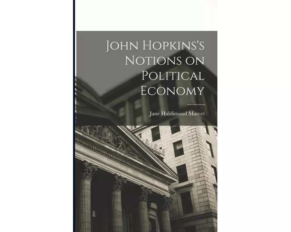 John Hopkins's Notions on Political Economy