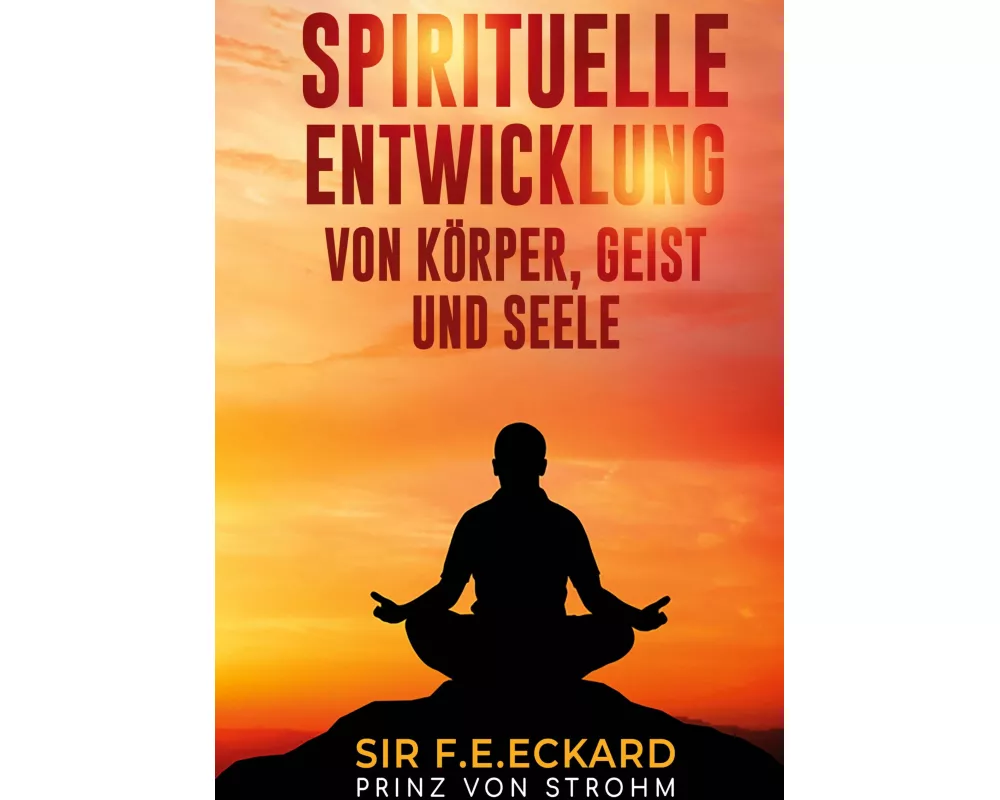 Spirituelle Entwicklung von Körper und Geist