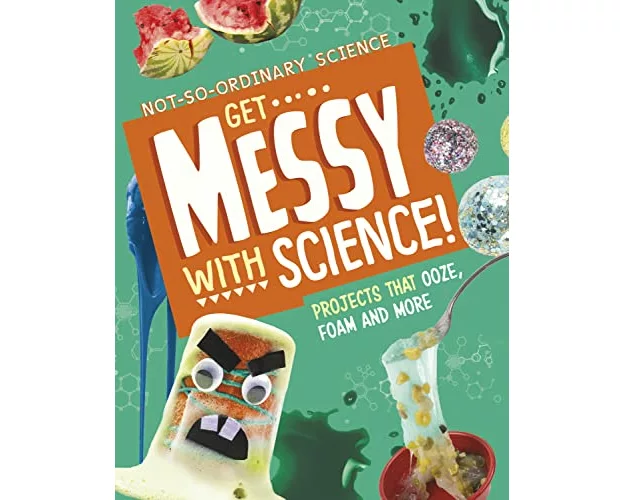 Get Messy with Science!
