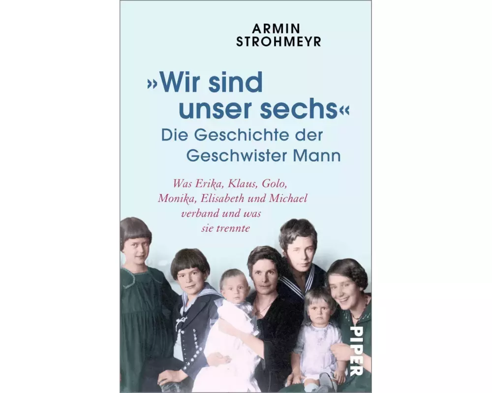 »Wir sind unser sechs« – Die Geschichte der Geschwister Mann
