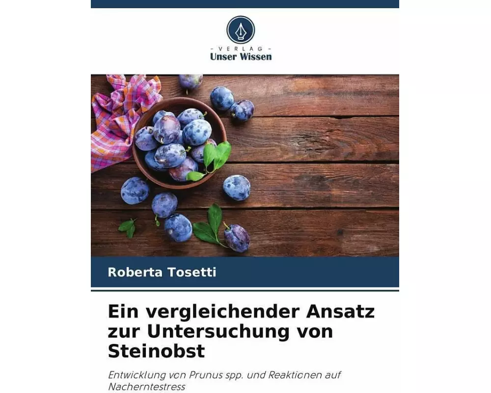 Ein vergleichender Ansatz zur Untersuchung von Steinobst