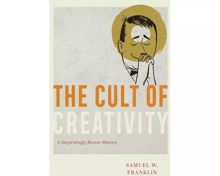 The Cult of Creativity