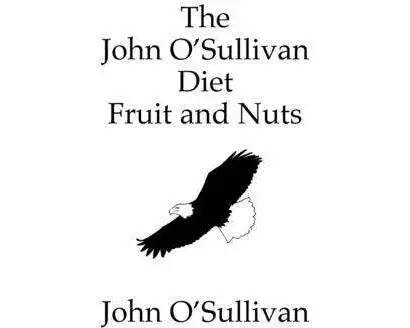 The John O'Sullivan Diet Fruit and Nuts