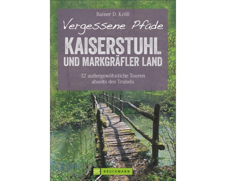 Vergessene Pfade Kaiserstuhl und Markgräfler Land