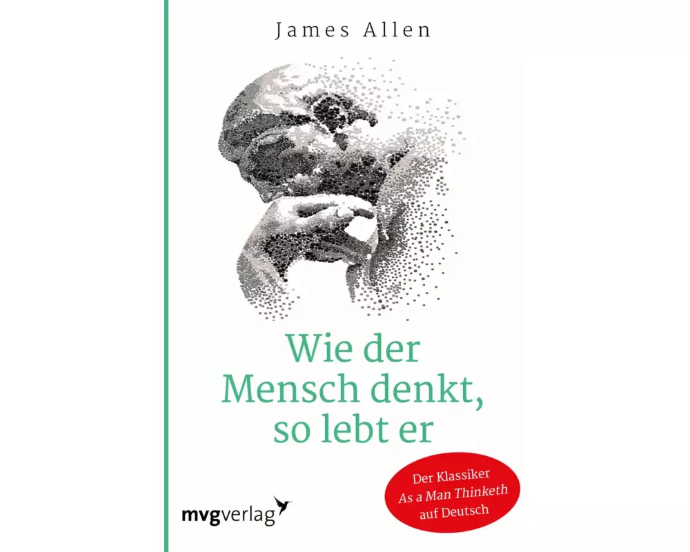 Wie der Mensch denkt, so lebt er